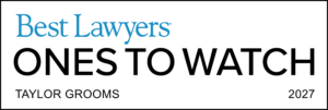Best Lawyers: Ones to Watch - Taylor L. Grooms, Charleston, SC